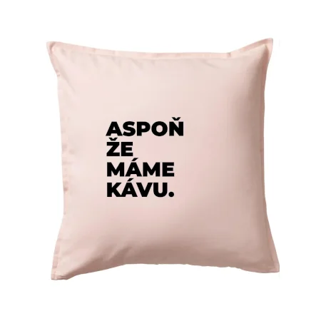 ASPOŇ ŽE MÁME KÁVU.