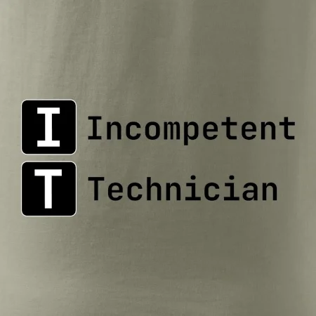 IT Nápis Incompetent Technician