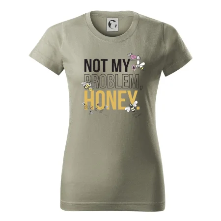 Not my problem, honey