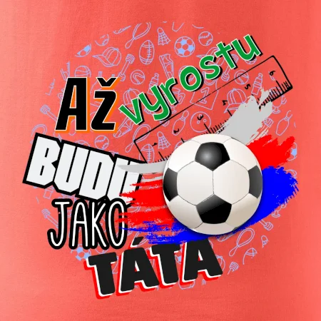 Až vyrostu budu jako táta - fotbalista