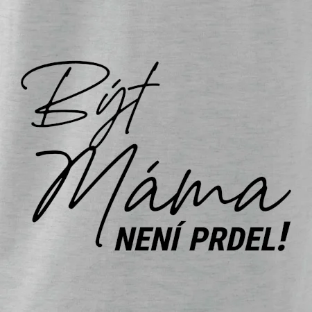 Být máma není prdel