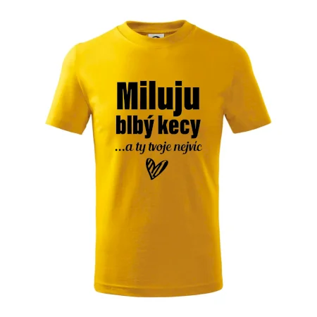 Miluju blbý kecy