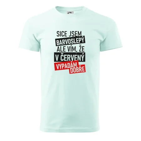 Sice jsem barvoslepý, ale vím, že v červené vypadám dobře
