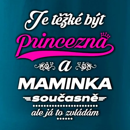 Je těžké být princezna - Maminka