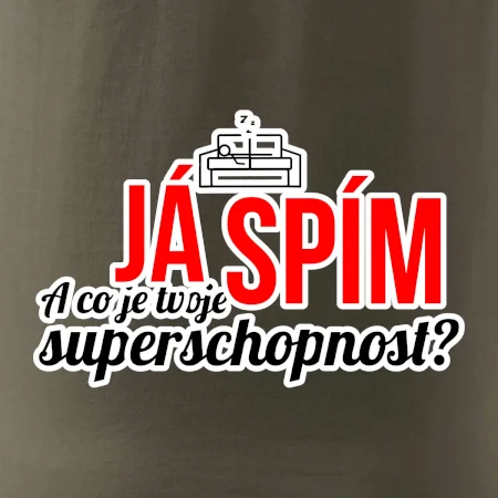 Já spím - tvoje superschopnost? rovný nápis