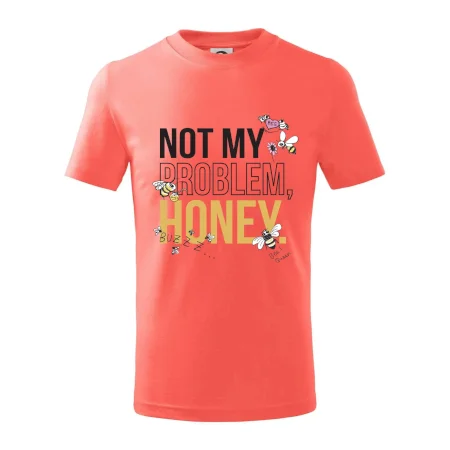 Not my problem, honey