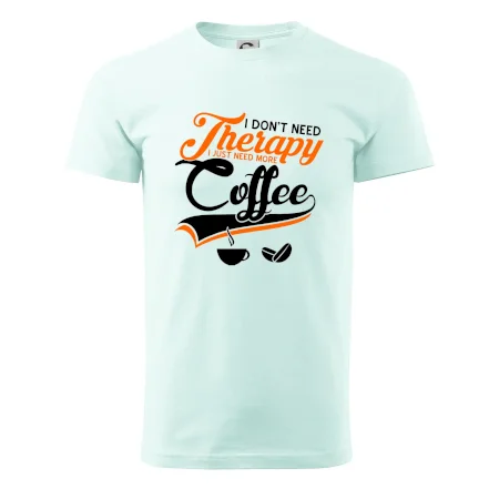 I don't need therapy coffee