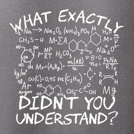What exactly didnt you understand Chemistry