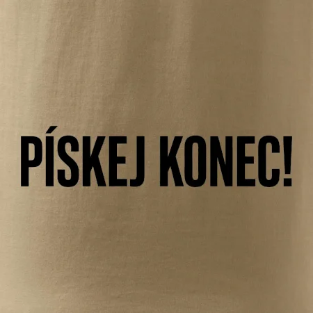 Pískej konec!