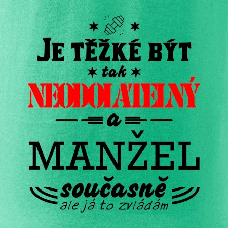 Je těžké být tak neodolatelný - manžel