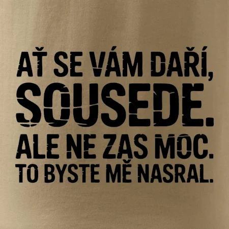 Ať se vám daří sousede