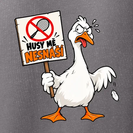 Badminton husy mě nesnáší