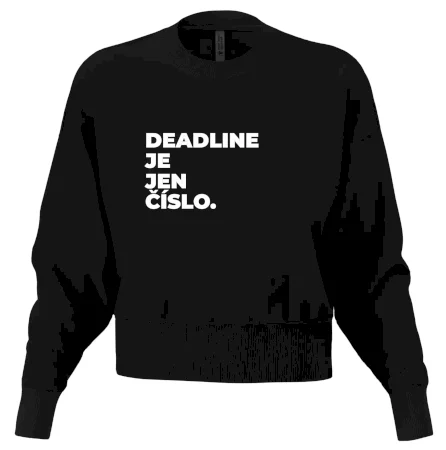DEADLINE JE JEN ČÍSLO.