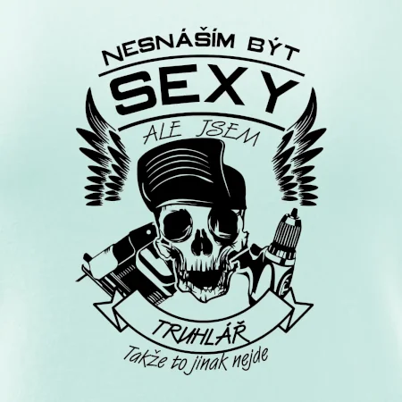 Nesnáším být sexy - truhlář