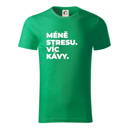 MÉNĚ STRESU.VÍC KÁVY.