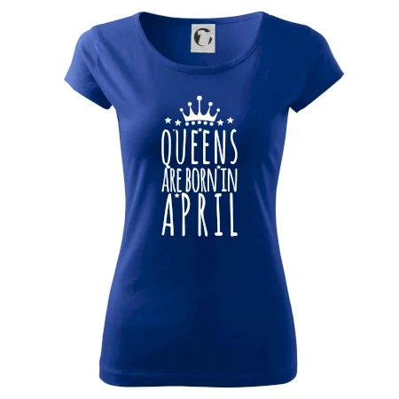 Queens are born in April