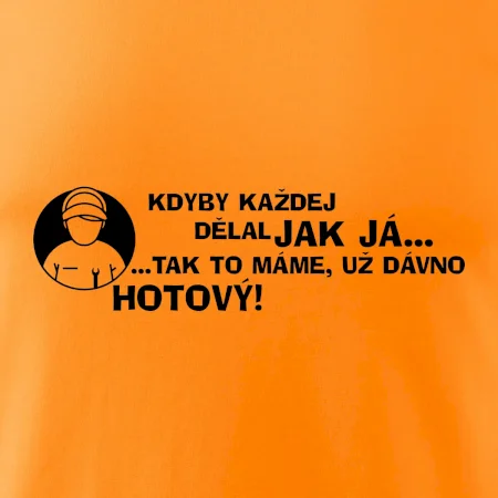 Opravář - kdyby každej dělal jak já, tak to máme už dávno hotový