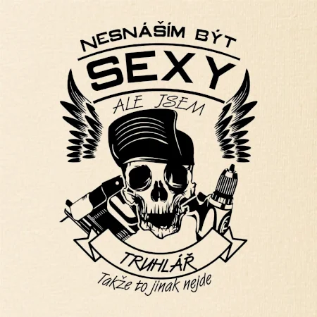 Nesnáším být sexy - truhlář