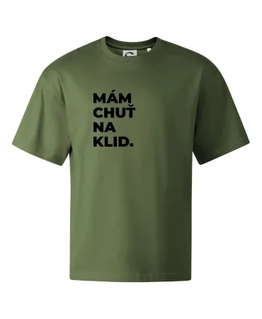 MÁM CHUŤ NA KLID.