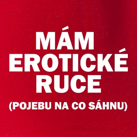 Mám erotické ruce