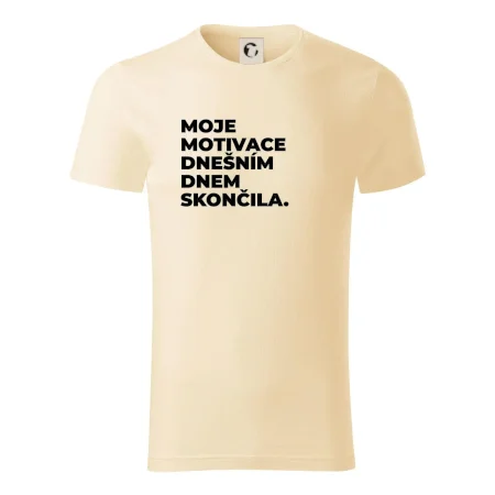 MOJE MOTIVACE DNEŠNÍM DNEM SKONČILA.
