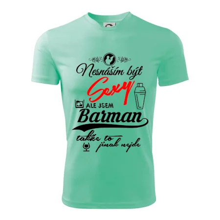 Nesnáším být sexy - nápis - barman / barmanka