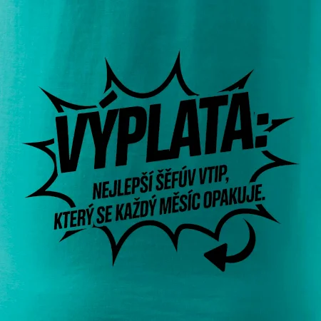 Výplata nejlepší šéfův vtip, který se každý měsíc opakuje