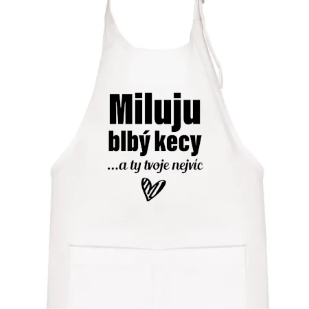 Miluju blbý kecy