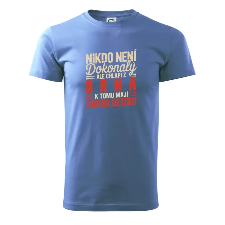 Nikdo není dokonalý ale chlapi z Brna k tomu mají sakra blízko