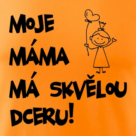 Moje máma má skvělou dceru