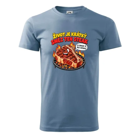 Život je krátký sněz ten steak bez kečupu