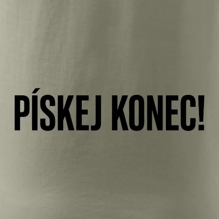 Pískej konec!