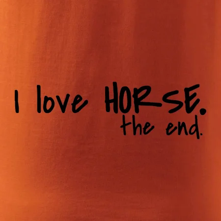 I love horse the end.