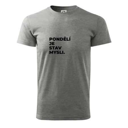 PONDĚLÍ JE STAV MYSLI.