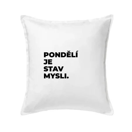 PONDĚLÍ JE STAV MYSLI.