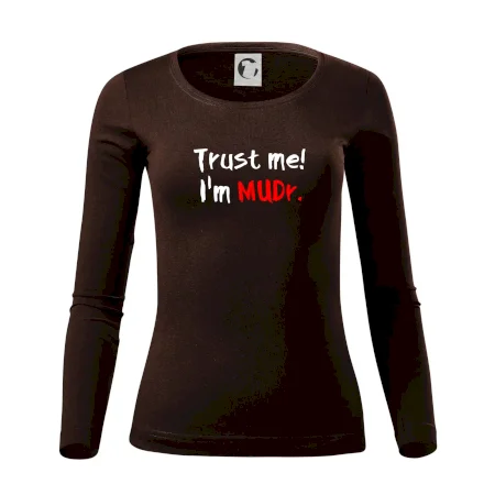 Trust me I´m  MUDr. / Věř mi jsem MUDR.