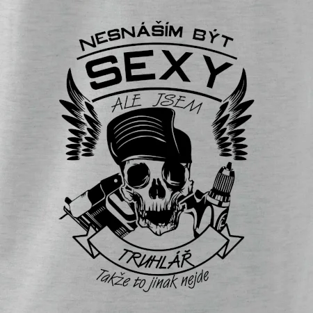 Nesnáším být sexy - truhlář