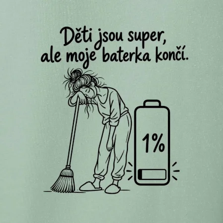 Děti jsou super, ale moje baterka končí