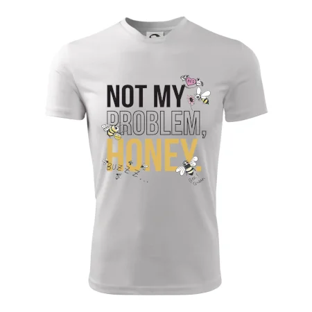 Not my problem, honey