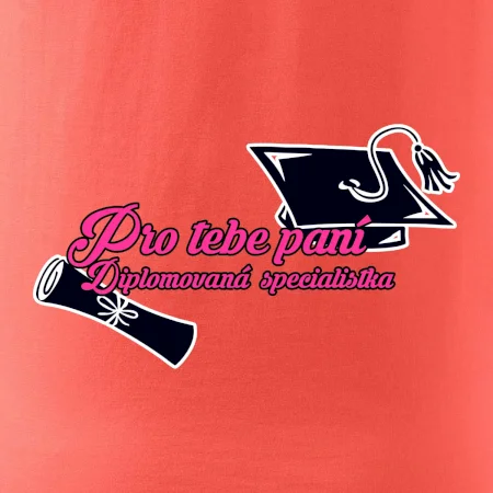 Pro tebe paní Diplomovaná specialistka