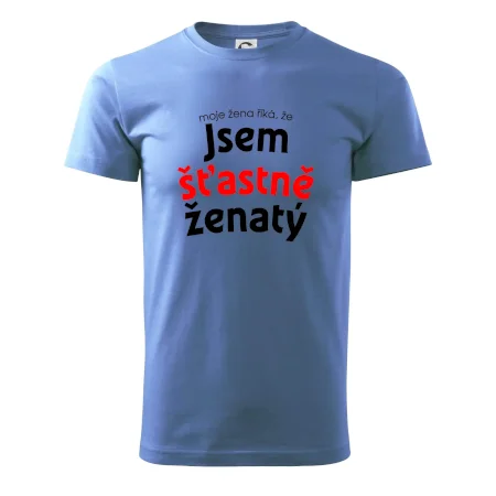 Moje žena říká, že jsem šťastně ženatý