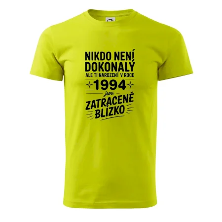 Nikdo není dokonalý ale ti narození v roce 1994 jsou zatraceně blízko