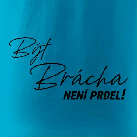 Být brácha není prdel