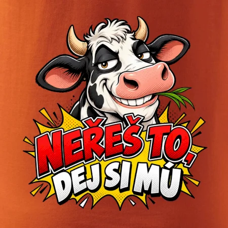 Neřeš to dej si mú
