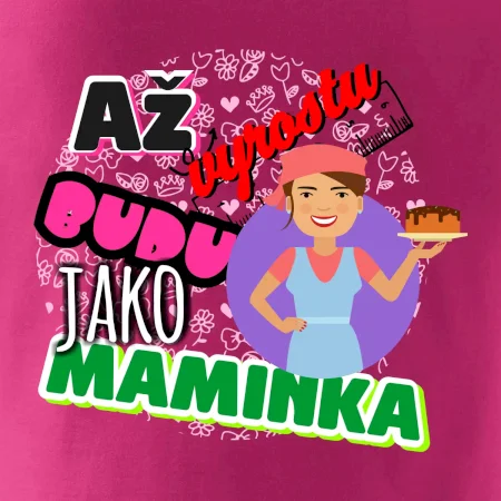 Až vyrostu budu jako maminka - cukrářka