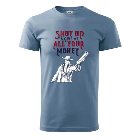 Shut Up and Give Me All Your Money