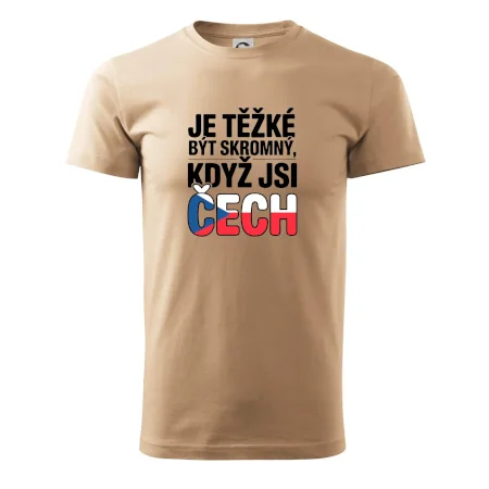 Nápis - Je těžké být skromný když jsi čech