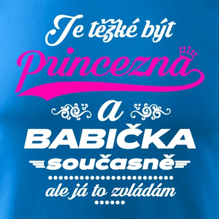 Je těžké být princezna - babička