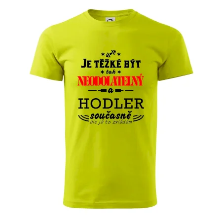 Je těžké být neodolatelný hodler
