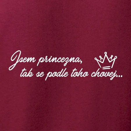 Jsem princezna, tak se podle toho chovej